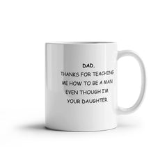 To Dad From Daughter - Thanks For Teaching Me To Be A Man