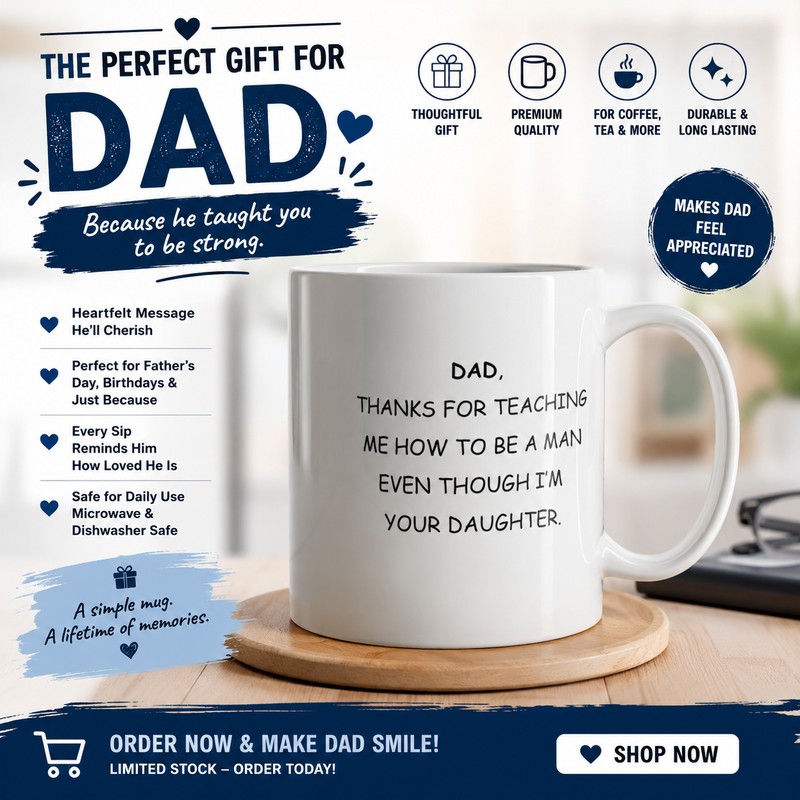 To Dad From Daughter - Thanks For Teaching Me To Be A Man
